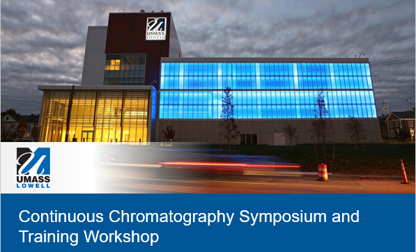 UMass Lowell Continuous Chromatography Workshop and Symposium